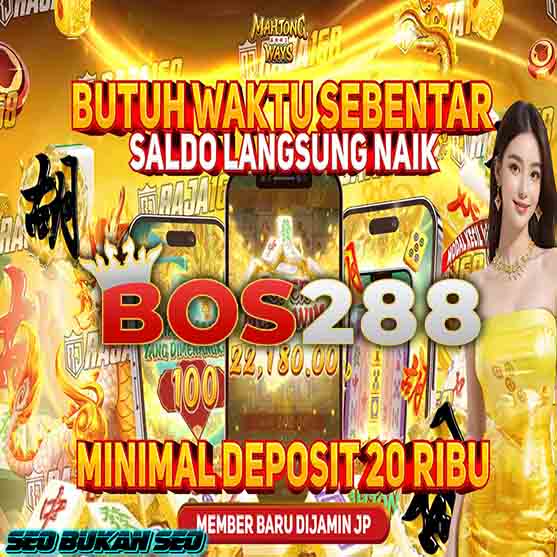 BOS288 🚀 SITUS SLOT GACOR ONLINE QRIS TERCEPAT LANGSUNG MENANG MAIN JACKPOT DAN WD